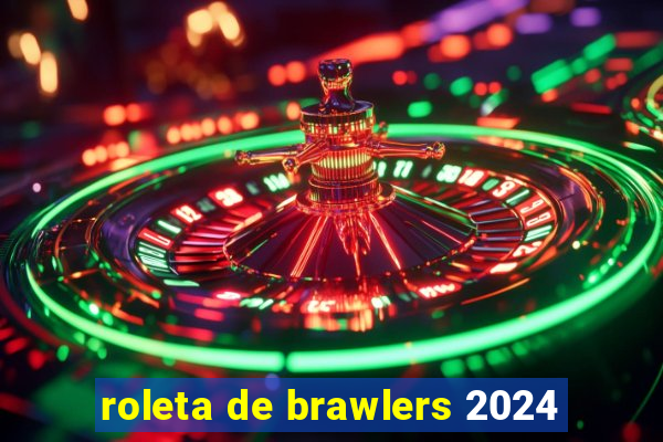 roleta de brawlers 2024